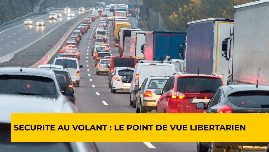 Sécurité au volant : le point de vue libertarien